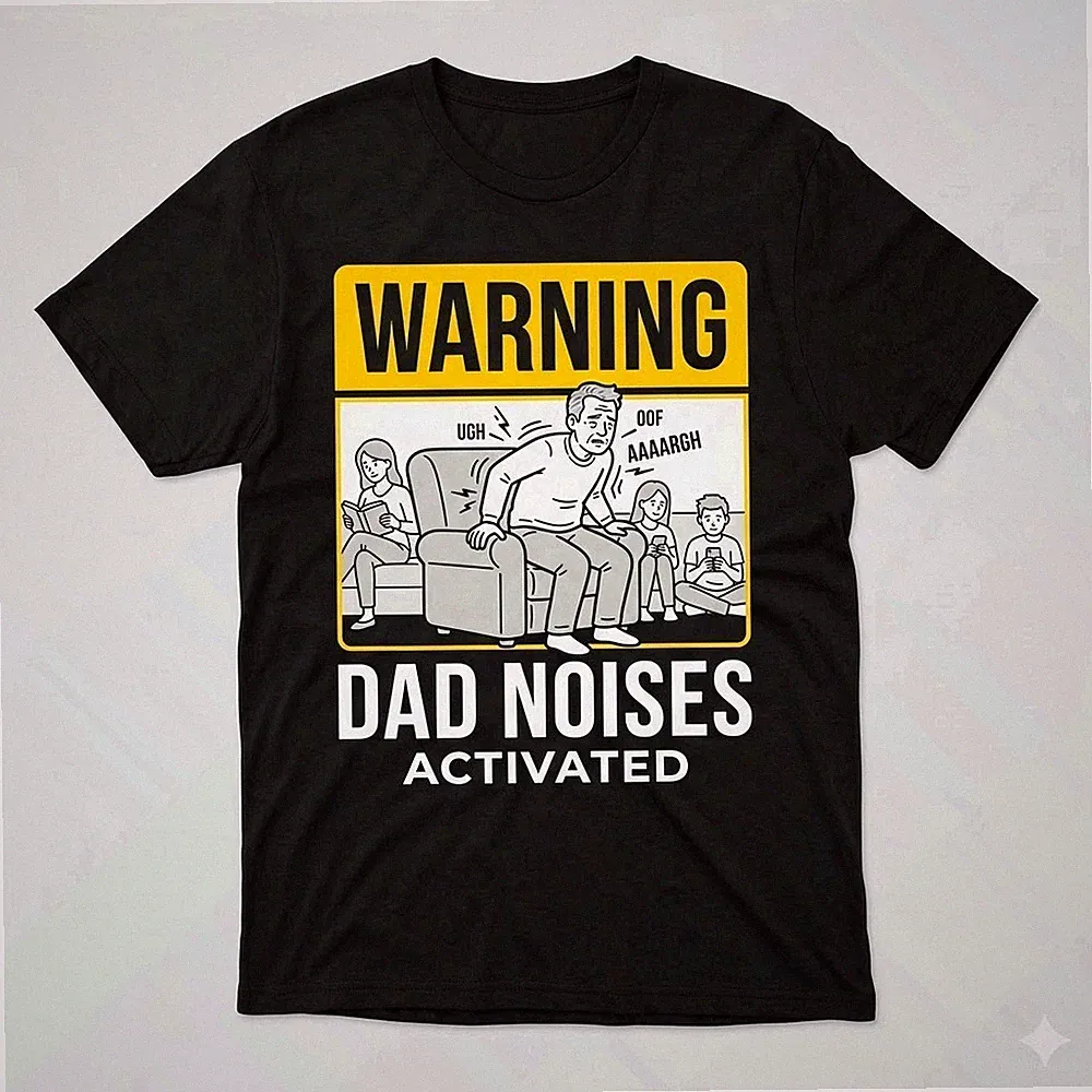 Dad Noises Activated Funny Father Recliner Humor T-Shirt